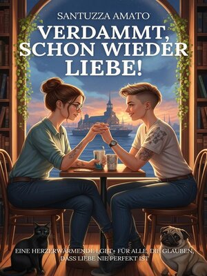 cover image of Verdammt, schon wieder Liebe! Eine herzerwärmende LGBT+ für alle, die glauben, dass Liebe nie perfekt ist